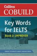 COBUILD Key Words for IELTS: Book 2 Improver: IELTS 5.5-6.5 (B2+) (Collins English for IELTS)