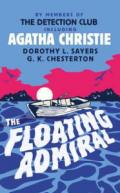 The Floating Admiral. by Members of the Detection Club