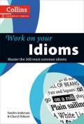 WORK ON YOUR IDIOMS