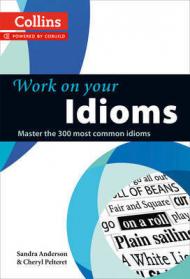 WORK ON YOUR IDIOMS