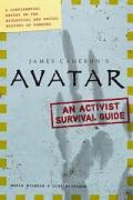 James Cameron's Avatar: An Activist Survival Guide: A Confidential Report on the Biological and Social History of Pandora