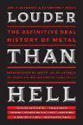 Louder Than Hell: The Definitive Oral History of Metal