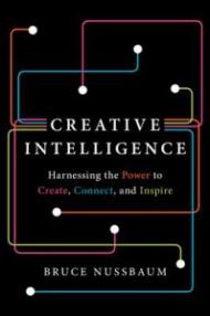 Creative Intelligence: Harnessing the Power to Create, Connect, and Inspire