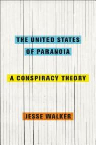 The United States of Paranoia: A Conspiracy Theory