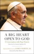 A Big Heart Open to God: A Conversation with Pope Francis