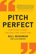 Pitch Perfect: How to Say It Right the First Time, Every Time