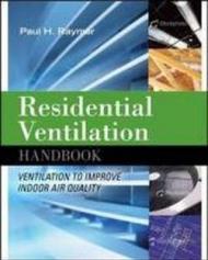 Residential ventilation handbook: ventilation to improve indoor air quality