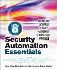 Security automation essentials: streamlined enterprise security management & monitoring with SCAP