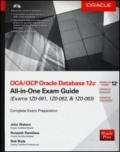OCA/OCP Oracle Database 12c all-in-one exam guide (Exams 1Z0-061, 1Z0-062, & 1Z0-063). Con CD-ROM