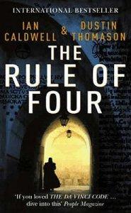 The Rule of Four. Ian Caldwell & Dustin Thomason