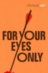 For Your Eyes Only. Ian Fleming