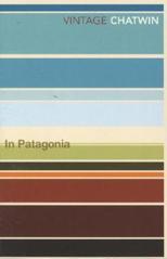 In Patagonia (Vintage Classics)