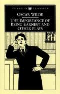 THE IMPORTANCE OF BEING ERNEST - AND OTHER PLAYS