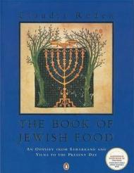 The Book of Jewish Food: An Odyssey from Samarkand and Vilna to the Present Day