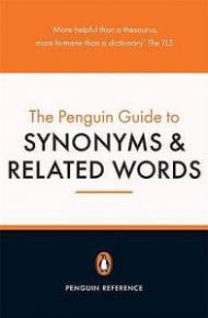 Penguin Guide to Synonyms and Related Words