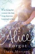 What Alice Forgot: From the bestselling author of Big Little Lies, now an award winning TV series