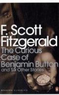 The Curious Case of Benjamin Button: And Six Other Stories