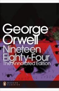 Nineteen Eighty-Four: The Annotated Edition