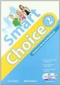 Smart choice. Student's book-Workbook-My digital book. Per la Scuola media. Con CD-ROM. Con espansione online: 2