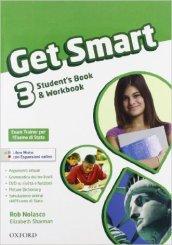 Get smart. Student's book-Workbook. Con CD Audio. Con espansione online. Vol. 3