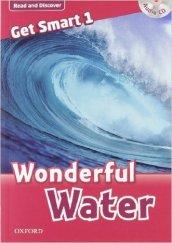 Get smart readers. Wonderful water. Livello 1. Con CD Audio