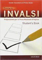 INVALSI. Training for. Student's book. Per la 3ª classe della Scuola media