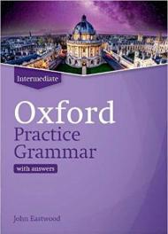 Oxford Practice Grammar: Intermediate: with Key: The right balance of English grammar explanation and practice for your language level