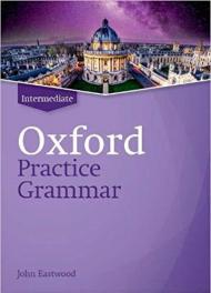 Oxford Practice Grammar: Intermediate: without Key: The right balance of English grammar explanation and practice for your language level