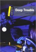 Deep trouble. Dominoes. Livello 1. Con CD-ROM. Con Multi-ROM