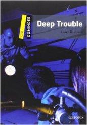 Deep trouble. Dominoes. Livello 1. Con CD-ROM. Con Multi-ROM