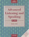Advanced Listening and Speaking: Advanced (Cae) Student's Book with Key