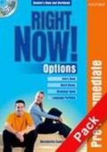 Right now! Options. Pre-Intermediate. Student's pack. Per le Scuole superiori. Con CD-ROM