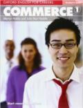 Oxford English for Careers: Commerce 1: Student's Book Start meaning business Vol.1