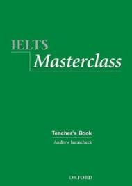 IELTS Masterclass:: Teacher's Book: Preparation for students who require IELTS for academic purposes.