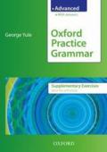 Oxford Practice Grammar Advanced Supplementary Exercises: The right balance of English grammar explanation and practice for your language level