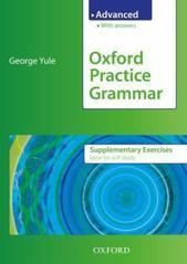 Oxford Practice Grammar Advanced Supplementary Exercises: The right balance of English grammar explanation and practice for your language level