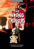 The Wrong Trousers: Student's Book