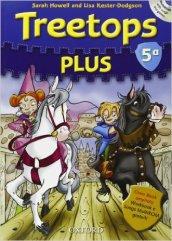 Treetops plus. Class book-Workbook. Livello 5. Per la Scuola elementare. Con CD-ROM. Con Multi-ROM. Con espansione online