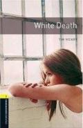 Oxford Bookworms Library: White Death: Level 1: 400-Word Vocabulary