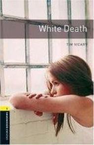 Oxford Bookworms Library: White Death: Level 1: 400-Word Vocabulary