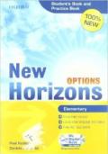New Horizons Options. Elementary. Student's book-Pratice book-My digital book. Per le Scuole superiori. Con CD-ROM. Con espansione online