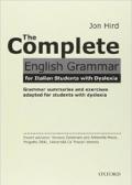 The complete english grammar for students with dyslexia. Student book. Per le Scuole superiori. Con espansione online