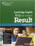 Cambridge English. Key for schools result. Student's book-Workbook. Per le Scuole superiori. Con Multi-ROM. Con espansione online
