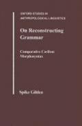 On Reconstructing Grammar: Comparative Cariban Morphosyntax