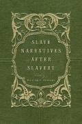 Slave Narratives after Slavery (English Edition)