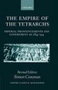 The Empire of the Tetrarchs: Imperial Pronouncements and Government Ad 284-324