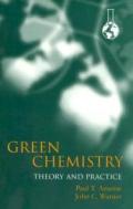 Green Chemistry: Theory and Practice