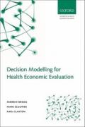 Decision Modelling for Health Economic Evaluation