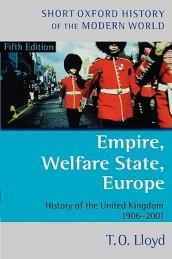 Empire, Welfare State, Europe: History of the United Kingdom 1906-2001