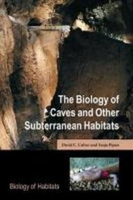 The Biology of Caves and Other Subterranean Habitats